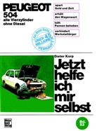Dieter Korp - Jetzt helfe ich mir selbst - 53: Peugeot 504