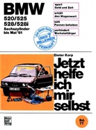 Dieter Korp - Jetzt helfe ich mir selbst - 77: BMW 520, 525, 528, 528i (Sechszylinder bis Mai '81)