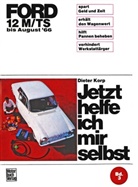 Dieter Korp - Jetzt helfe ich mir selbst - 3: Ford 12 M/TS  bis August '66