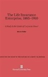 Morton Keller - The Life Insurance Enterprise, 1885-1910