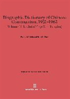 Anne B. Clark, Donald W. Klein - Donald W. Klein; Anne B. Clark: Biographic Dictionary of Chinese Communism, 1921-1965 - Volume II: Biographic Dictionary of Chinese Communism, 1921-1965, Volume II: Lo Jui-ch'ing - Yun Tai-ying