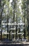 Christine Berger - Invocations and Other Love Songs