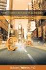 Edward Wilson, Phd Edward Wilson, PhD. Edward Wilson - The Forex Fastlane Millionaire