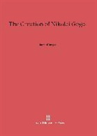 Donald Fanger - The Creation of Nikolai Gogol
