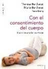Marie Bertherat, Thérèse Bertherat, Paule Brung - Con el consentimiento del cuerpo : diario de una futura madre