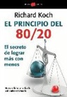 Richard Koch - El principio 80/20 : el secreto de lograr más con menos