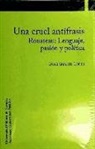 Iñaki Iriarte López - Una cruel antífrasis : Rousseau : lenguaje, pasión y política