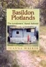 Peter Jackson, Deanna Walker - A Basildon Plotlands: The Londoners' Rural Retreat