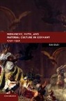 Eva Giloi, Eva (Rutgers University Giloi, Giloi Eva - Monarchy, Myth, and Material Culture in Germany 1750-1950