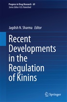 Jagdis N Sharma, Jagdish N Sharma, Jagdish N. Sharma - Progress in Drug Research - 69: Recent Developments in the Regulation of Kinins