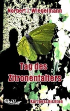 Norbert J Wiegelmann, Norbert J. Wiegelmann, Franzisk Röchter, Franziska Röchter - Tag des Zitronenfalters