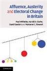 Harold D. Clarke, Harold D. (University of Texas Clarke, Clarke Harold D., Paul Whiteley &amp; Harold D Clarke, David Sanders, David (University of Essex) Sanders... - Affluence, Austerity and Electoral Change in Britain