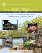 Brian Fath, Brian D. Fath, Brian Jorgensen Fath, S. E. Jorgensen, S.E. Jorgensen, S.e. (Dfh Jorgensen... - Fundamentals of Ecological Modelling