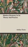Arthur Foote - Modern Harmony in Its Theory and Practic