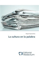 Miguel Esquirol Ríos - La cultura en la palabra