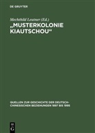 Mechthil Leutner, Mechthild Leutner, M&uuml;hlhahn, M&uuml;hlhahn, Klaus M&uuml;hlhahn - Musterkolonie Kiautschou, Die Expansion des Deutschen Reiches in China