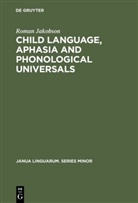 Roman Jakobson - Child Language, Aphasia and Phonological Universals