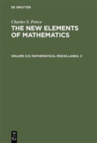 Carolyn Eisele, Charles S. Peirce, Carolyn Eisele - Charles S. Peirce: The New Elements of Mathematics - Volume 3/2: Mathematical Miscellanea. 2