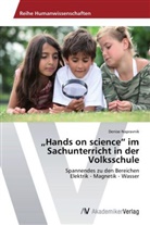 Denise Napravnik - "Hands on science" im Sachunterricht in der Volksschule