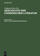 Wolfgang Kubin, Monika Motsch, Wolfgang Kubin - Geschichte der chinesischen Literatur - Band 3: Die chinesische Erzählung