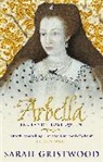Sarah Gristwood, Gristwood Sarah - Arbella: England's Lost Queen