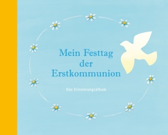 Beate Brielmaier, Michaela Sangl - Mein Festtag der Erstkommunion Das Erinnerungsalbum