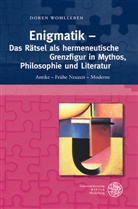 Doren Wohlleben - Enigmatik - Das Rätsel als hermeneutische Grenzfigur in Mythos, Philosophie und Literatur