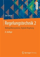 Jan Lunze - Regelungstechnik - 2: Mehrgrößensysteme, Digitale Regelung