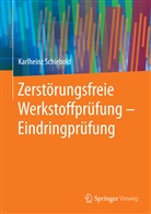 Karlheinz Schiebold - Zerst&ouml;rungsfreie Werkstoffpr&uuml;fung - Eindringpr&uuml;fung