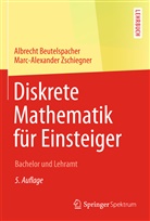 Albrech Beutelspacher, Albrecht Beutelspacher, Marc-Alexander Zschiegner - Diskrete Mathematik für Einsteiger