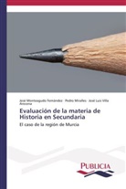 Pedr Miralles, Pedro Miralles, Jos Monteagudo Fernández, José Monteagudo Fernández, Villa A, José Luis Villa Arocena - Evaluación de la materia de Historia en Secundaria