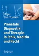 Simon Ehm, Simone Ehm, Florian Steger, Michael Tchirikov - Pränatale Diagnostik und Therapie in Ethik, Medizin und Recht