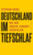 Stephan Hebel - Deutschland im Tiefschlaf