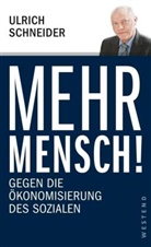 Ulrich Schneider - Mehr Mensch!