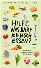 Anne-Marie Butzek - Hilfe, Was darf ich noch essen?