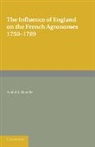 Andr¿. Bourde, Andre J. Bourde, André J. Bourde - Influence of England on the French Agronomes, 1750-1789