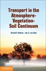 Jos C. van Dam, Dam Jos C. van, Arnold F Moene &amp; Jos C Van Dam, Arnold F. Moene, Arnold F. Dam Moene, Moene Arnold F.... - Transport in the Atmosphere-Vegetation-Soil Continuum