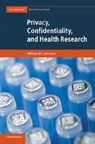 William W. Lowrance, Lowrance William W. - Privacy, Confidentiality, and Health Research