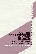 Arshin Adib-Moghaddam, Arshin (Professor of Global Thought and Comparative Philosophies at SOAS Adib-Moghaddam - On the Arab Revolts and the Iranian Revolution - Power and Resistance Today