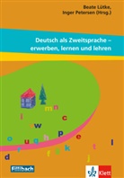 Beat Lütke, Beate Lütke, Inger Petersen, Beat Lütke, Beate Lütke, Petersen... - Deutsch als Zweitsprache - erwerben, lernen und lehren
