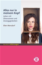 Ellen Mersdorf, Ellen (Pseudonym) Mersdorf - Alles nur in meinem Kopf