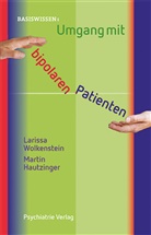 Martin Hautzinge, Martin (Prof Hautzinge, Martin Hautzinger, Martin (Pro Hautzinger, Larissa Wolkenstein, Larissa (Dr. Wolkenstein... - Umgang mit bipolaren Patienten