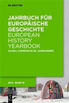 Markus Friedrich, Isabell Löhr, Isabella Löhr, Johannes Paulmann, Rehling, Rehling... - Jahrbuch für Europäische Geschichte. European History Yearbook - Band 15: Global Commons im 20. Jahrhundert