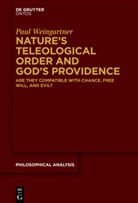 Paul Weingartner - Nature's Teleological Order and God's Providence