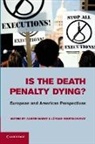 Austin Sarat, Austin Martschukat Sarat, Jurgen Martschukat, Austin Sarat - Is the Death Penalty Dying?