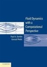 Paul A. Durbin, Paul A. Medic Durbin, Durbin Paul A., Gorazd Medic - Fluid Dynamics With a Computational Perspective