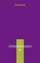 Georg Papke - Erinnerungen  IV