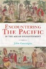 John Gascoigne, John (University of New South Wales Gascoigne, Gascoigne John - Encountering the Pacific in the Age of the Enlightenment