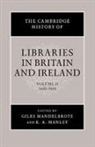 Giles Mandelbrote, Giles (British Library Mandelbrote, Giles Manley Mandelbrote, K. A. Manley, Giles Mandelbrote, K. A. Manley - Cambridge History of Libraries in Britain and Ireland