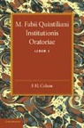 F. H. Colson, F.H. Colson, F. H. Colson, Colson F. H. - M. Fabii Quintiliani Institutionis Oratoriae Liber I